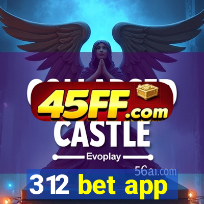 312 bet app